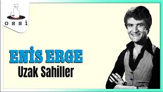 Enis Erge - Uzak Sahiller