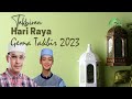 Gema takbir lebaran idul fitri 1445 h 2024 m terbaru