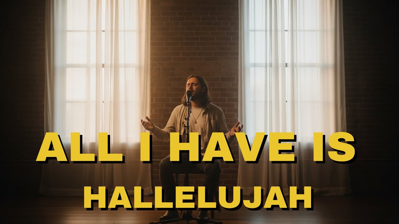 All I Have Is Hallelujah | Uplifting Christian Worship Song