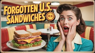 15 Long Lost Sandwiches That America Forgot! |history documentary