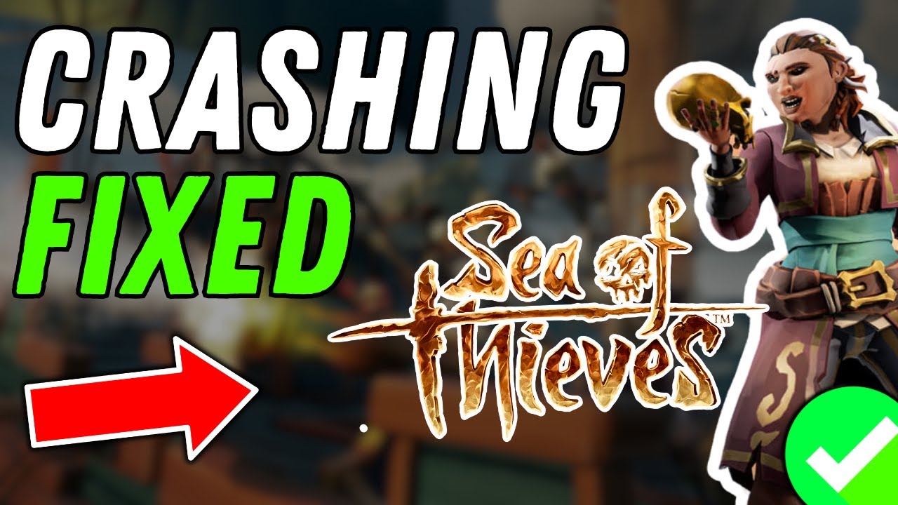 How To Fix Sea Of Thieves Crashing PC