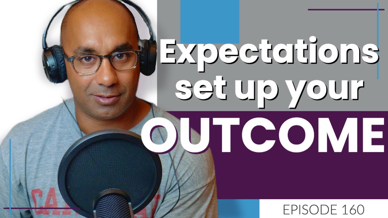 How Your Expectations Control Your Outcome | E160