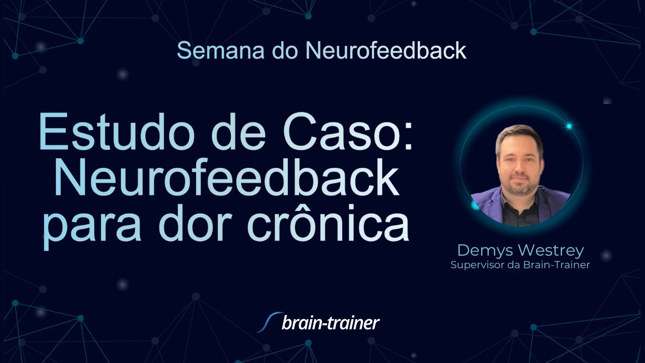 Estudo de caso: Neurofeedback para dor crônica