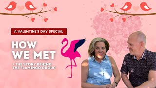 How We Met And How The Flamingo Group Started