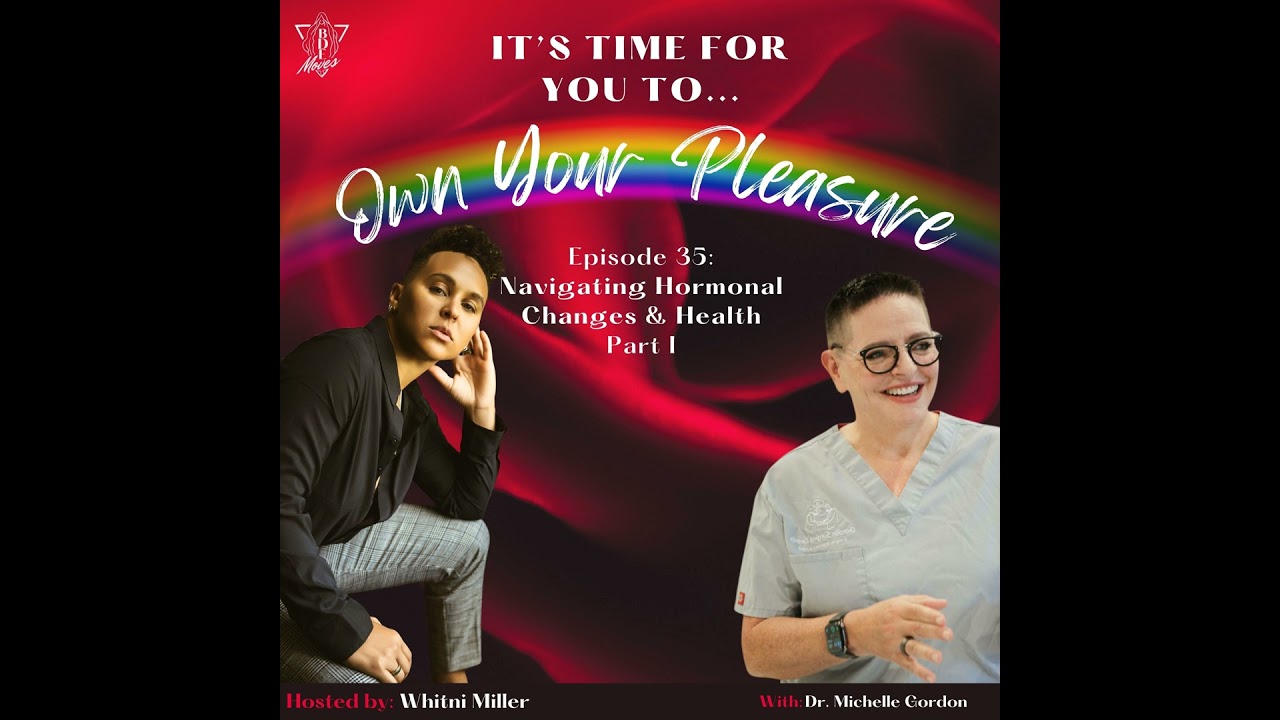 Navigating Hormonal Changes & Health Part I