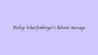 Bishop Scharfenberger’s Advent message