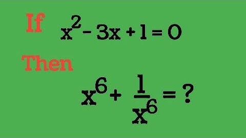 If x^2-3x+1=0 then x^6+1/x^6=?; SSC CGL Algebra problem/SSC CGL 2023