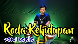 RODA KEHIDUPAN ~ COVER VERSI KOPLO