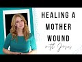 Healing a Mother Wound