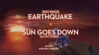 Roy Knox  Earthquake X Sun Goes Down w Jim Yosef mashup
