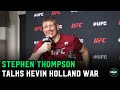 Stephen &#39;Wonderboy&#39; Thompson talks about Kevin Holland win and getting arrested for skinny dipping