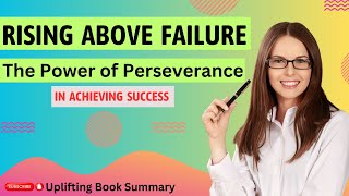 Rising Above Failure: The Power of Perseverance in Achieving Success