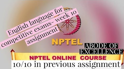 ENGLISH LANGUAGE FOR COMPETITIVE EXAMS: Week 10 Assignment | Expected Solution  100% in Assignment 9