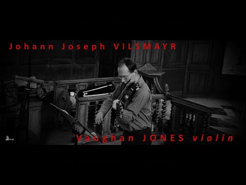 JJ VILSMAŸR Partita No. 1: i. Prelude (1715) Vaughan Jones, violin VILSMAYR