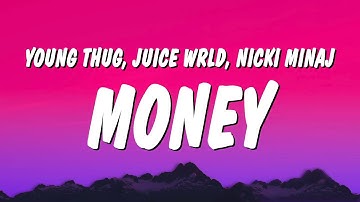 Young Thug - Money (Lyrics) ft. Juice WRLD & Nicki Minaj