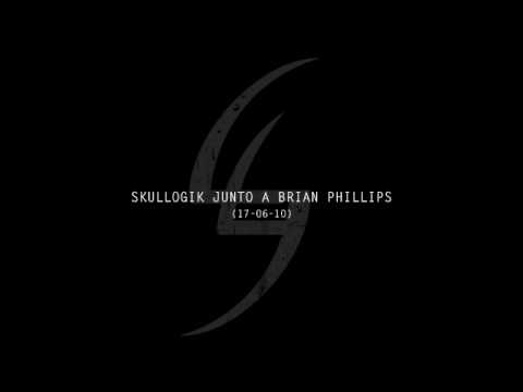 SKULLOGIK & BRYAN PHILLIPS LIVE