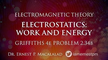 Electrostatics: Work and Energy in Electrostatics Griffiths 2.34b