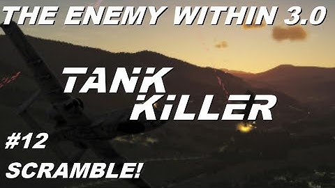 DCS A-10C II Tank Killer: The Enemy Within 3.0 - Mission 12: Scramble!