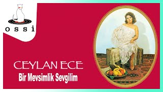 Ceylan Ece - Bir Mevsimlik Sevgilim Resimi