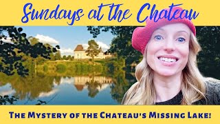 THE MYSTERY OF THE CHATEAU'S MISSING LAKE!!!