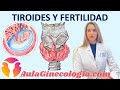 TIROIDES y FERTILIDAD: hormonas tiroideas y EMBARAZO. Abortos. - Ginecología y Obstetricia -