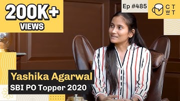 CTwT E485 - SBI PO 2020 Topper Yashika Agarwal | First Attempt | SBI Clerk 2020