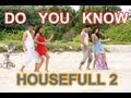 Do You Know Housefull 2 Full Video Song (official ) Akshay Kumar, Asin