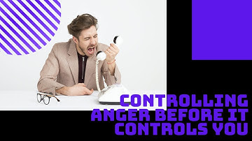 Controlling Anger Before It Controls You - psycho leaks
