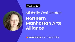 monday.com for Nonprofits testimonial - Northern Manhattan Arts Alliance