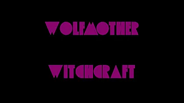 Wolfmother - Witchcraft (Lyrics)