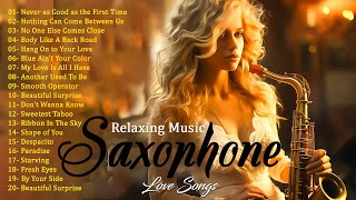 The Best Beautiful Romantic Saxophone Love Songs - Best Saxophone Instrumental Love Songs Ever