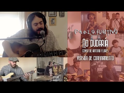 Pablo Fugitivo - No dudaría (Antonio Flores) ft The Quarantine Band