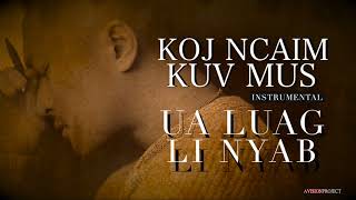 Video thumbnail of "Koj Ncaim Kuv Mus "MashUp" Ua Luag Li Nyab Instrumental (Tee Vang / Veness Chang)"