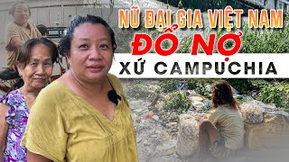 Nữ đại gia Việt ngủ vỉa hè bán hết quần áo kiếm cơm ở Campuchia | Phong Bụi