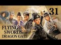 [FULL] Flying Swords of Dragon Gate EP.31 | China Drama