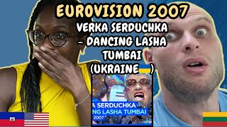 REACTION TO Verka Serduchka - Dancing Lasha Tumbai (Ukraine 🇺🇦 Eurovision 2007) | FIRST TIME HEARING