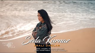 Seda Kurnaz - Aralı Dağlar  Resimi