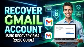 Gmail Account Using Recovery Email [2026 Full Guide]