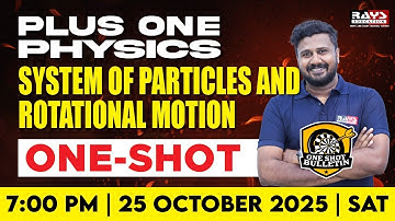 SYSTEM OF PARTICLES AND ROTATIONAL MOTION | PHYSICS | RAYS PLUS ONE