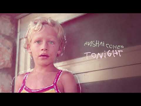 Avishai Cohen - Tonight (Official Audio)