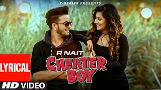 Cheater Boy (Lyrical) | R Nait | Laddi Gill | Latest Punjabi Songs 2022