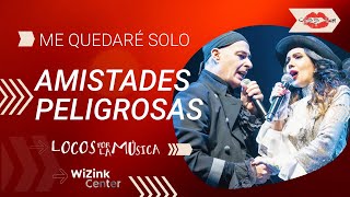 Video thumbnail of "AMISTADES PELIGROSAS DIRECTO WIZINKCENTER MADRID 2022 - ME QUEDARE SOLO"
