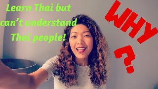 Learn Thai : Why Can’t You Understand Thai after Learning for a while?