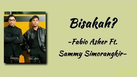 Bisakah? - Fabio Asher Feat Sammy simorangkir | Lirik lagu