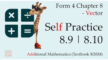 KSSM Form 4 Add Maths Chapter 8 - Self Practice 8.9 | Self Practice 8.10 | Vectors