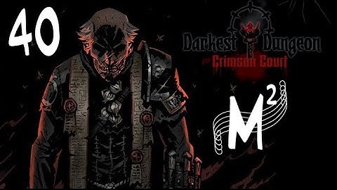 Forgot The Torches | Crimson Darkest Dungeon Week 40 (No Commentary)