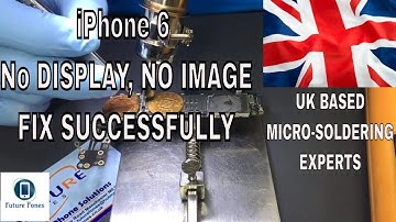 iPhone 6 NO DISPLAY & IMAGE  PROBLEM DIAGNOSTIC AND REPAIR