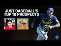 Just baseballs top 10 prospects final update