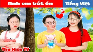 CÔ EM GÁI LẮM CHIÊU | Anh Em Bất Ổn 💕 Tổng Hợp Phim Cổ tích Đời thực Hay Nhất 💕 Thu Hiền TV