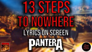 Pantera - 13 Steps To Nowhere (Lyrics on Screen Video 🎤🎶🎸🥁)